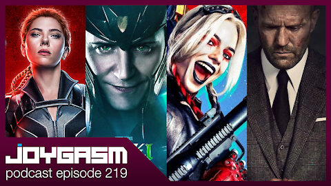 Joygasm Podcast Ep 219: Black Widow, Loki, Suicide Squad 2, & Wrath Of Man Movie Trailer Reactions