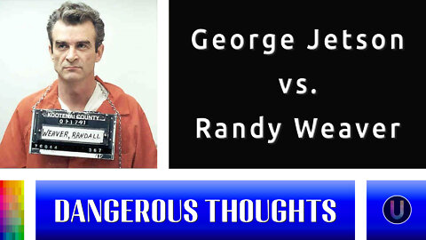 [Dangerous Thoughts] George Jetson vs. Randy Weaver