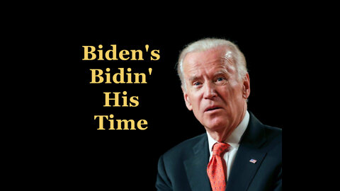 Biden's Bidin' His Time ( with lyrics )