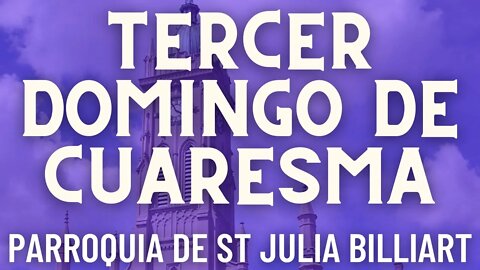 Tercer Domingo de Cuaresma - Misa de la Parroquia Sta. Julia Billiart - Hamilton, Ohio