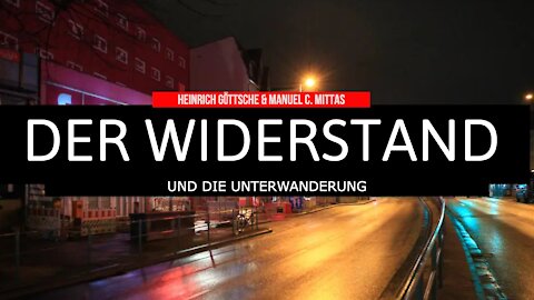 DER WIDERSTAND und die Unterwanderung! ++ mit Heinrich Göttsche & Manuel C. Mittas