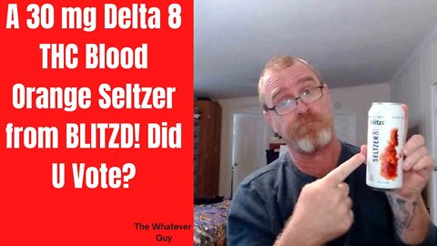 A 30 mg Delta 8 THC Blood Orange Seltzer from BLITZD! Did U Vote?
