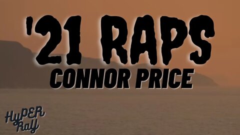 Connor Price - '21 Raps (lyrics)