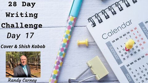 28-Day Writing Challenge - Day 17: Cover & Shish Kabob