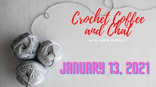Crochet Coffee and Chat with Karen - January 13, 2021