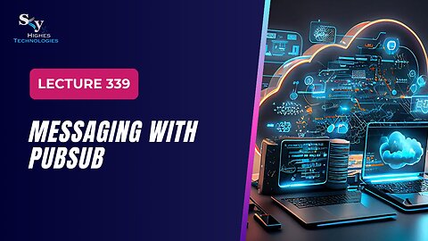 339 Messaging with PubSub Google Cloud Essentials | Skyhighes | Cloud Computing