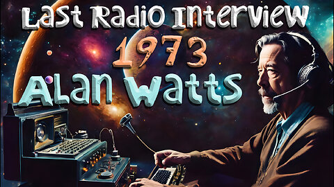 Alan Watts: His Final Radio Interview in 1973 |🌸| A Cosmic Conversation on Life as Play