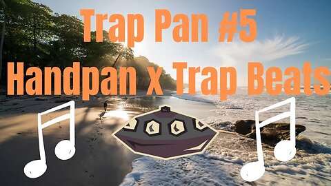 🎶 TrapPan #5| Handpan x Trap Beat| Chill | Sweet| Vibey Music🎧