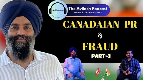 Canada, Visa, PR & Fraud | The Avilash Podcast 03 ਪੰਜਾਬੀ #life #podcast