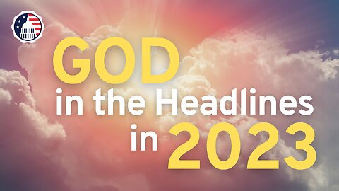 God in the Headlines in 2023