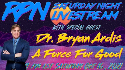 Dr. Bryan Ardis - A Force For Good on Saturday Night Livestream