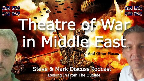 Theatre of War in Middle East and Other Places. (Recorded 18/1/2024.)