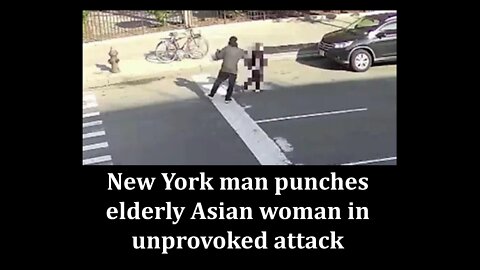 New York man punches elderly Asian woman in unprovoked attack