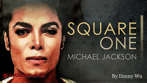 Square One: Michael Jackson | Danny Wu
