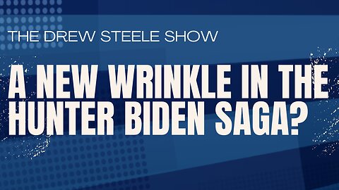 A New Wrinkle In The Hunter Biden Saga?
