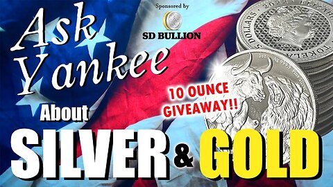 Ask Yankee about Silver & Gold! 🥈🥇 GUESTS' 10 OUNCE SILVER GIVEAWAY! 🔥