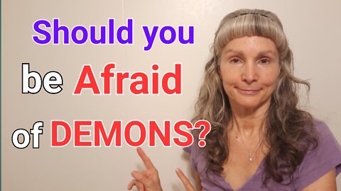 Should you be Afraid of DEMONS? – How to Walk in Authority & NOT fear!