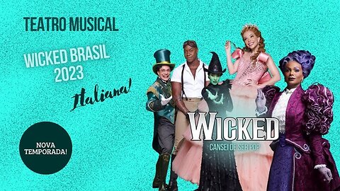 Ensaio à Italiana de Wicked Brasil 2023 - Nova Montagem no Teatro Santander