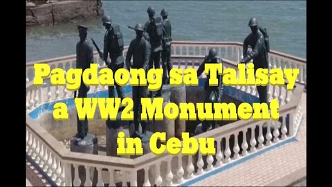 Pagdaong sa Talisay, a WW2 Memorial on Cebu