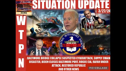 Situation Update: Baltimore Bridge Collapse Cyberattack! Supply Chain Disaster! Biden Closes Baltimore Port! Rogue CIA! Rafah Under Attack! - WTPN