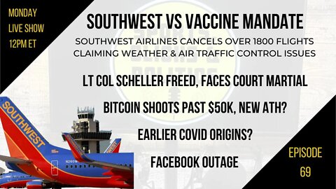 EP69: Southwest vs Vaccine Mandate, Earlier COVID Origins, Scheller Update, Facebook Outage, Bitcoin