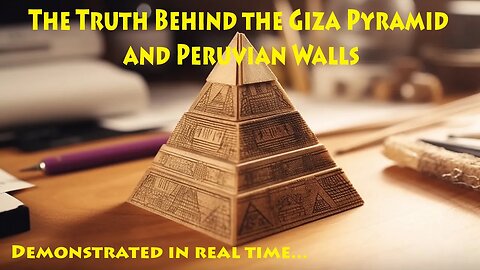 Challenging the Narrative: The Truth Behind the Giza Pyramid and Peruvian Walls