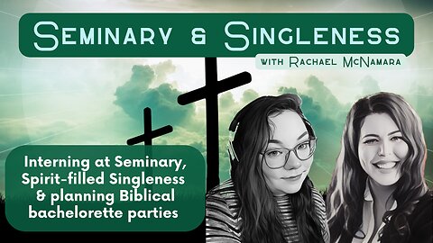 Seminary & Singleness: Bringing People to Christ ft. Rachael McNamara (Finding The Faith S. 2 Ep. 4)