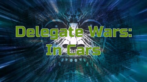 Delegate Wars: In Cars