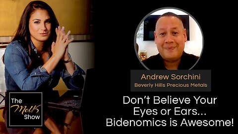 Mel K & Andrew Sorchini | Don’t Believe Your Eyes or Ears…Bidenomics is Awesome! | 2-24-24