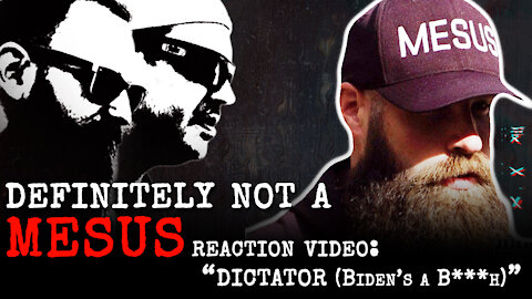 Definitely NOT a Mesus // Dictator (Biden is a B***h) // Reaction Video