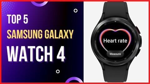Top 5 samsung Galaxy Watch 4