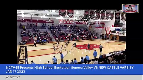 NCTV45 Presents High School Basketball Seneca Valley VS NEW CASTLE VARSITY JAN 17 2023
