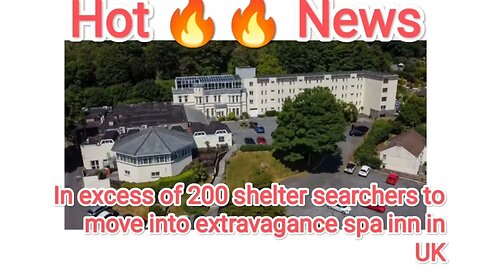 In excess of 200 shelter searchers to move into extravagance spa inn in UK