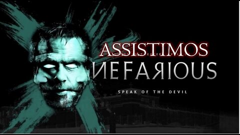 ASSISTIMOS NEFARIOUS (Análise do filme)