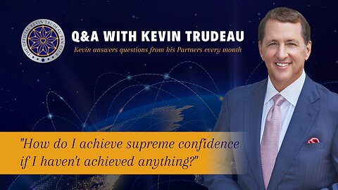 How to Have Confidence | Kevin Trudeau Fan Club | March 2023 Partner Q&A