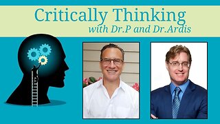Critically Thinking w Dr. T and Dr. P Episode 168 Nov 16 2023