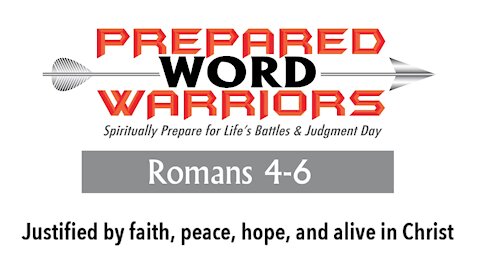 Reading the Bible: Romans 4-6. Justified by faith, peace, hope, and alive in Christ