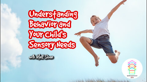 Understanding Behavior and Your Child's Sensory Needs