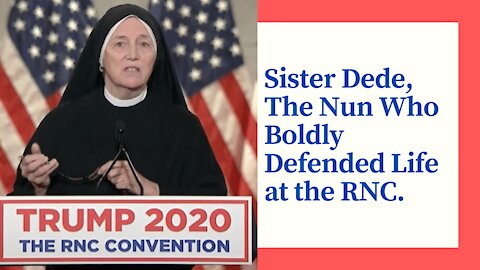 General Quarters: Sister Dede, the Nun Who Defended Life at the RNC.