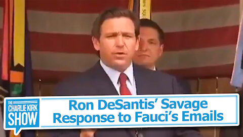 Ron DeSantis’ Savage Response to Fauci’s Emails
