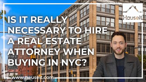 Is It Really Necessary to Hire a Real Estate Attorney When Buying in NYC?