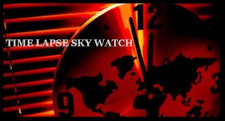 TIME LAPSE SKY WATCH HIGH SPEED 1 21 21