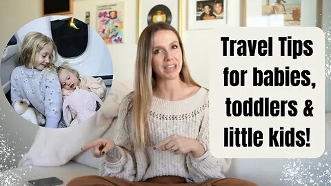 Tips for Traveling as a Family (6 years old + under!)