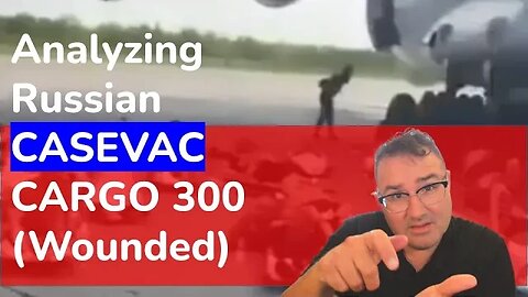 Analyzing Russian CASEVAC Evacuation from Rostov-on-Don (Cargo 300)