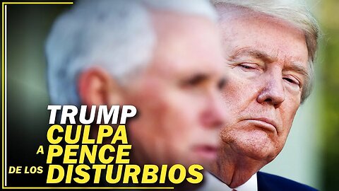 Trump reacciona: Pence tuvo la culpa “en muchos sentidos” de los disturbios del ‘6 de enero’