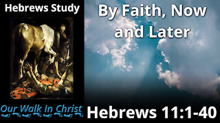 By Faith, Now and Later | Hebrews 18