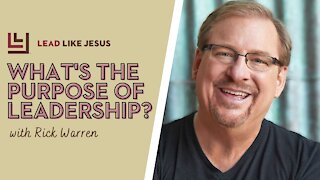Purpose of Leadership | Rick Warren
