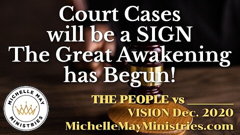 COURT CASES will be a SIGN The Great Awakening has begun.