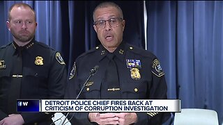 Detroit police chief fires back at criticism of corruption investigation