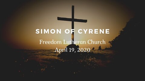 Cast of the Cross - Simon of Cyrene - April 19, 2020
